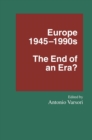 Europe 1945-1990s : The End of an Era? - eBook