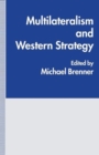 Multilateralism and Western Strategy - Book