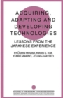 Acquiring, Adapting and Developing Technologies : Lessons from the Japanese Experience - Book