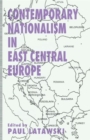 Contemporary Nationalism in East Central Europe - Book