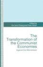 The Transformation of the Communist Economies : Against the Mainstream - Book