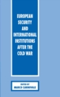 European Security and International Institutions after the Cold War - eBook