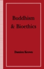 Buddhism and Bioethics - Damien Keown