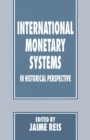International Monetary Systems in Historical Perspective - eBook