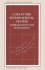 Cuba in the International System : Normalization and Integration - Book