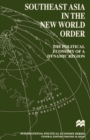 Southeast Asia in the New World Order : The Political Economy of a Dynamic Region - eBook