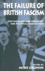 The Failure of British Fascism : The Far Right and the Fight for Political Recognition - eBook