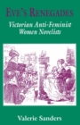 Eve's Renegades : Victorian Anti-Feminist Women Novelists - eBook