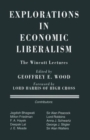 Explorations in Economic Liberalism : The Wincott Lectures - Book