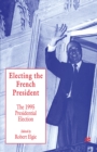 Electing the French President : The 1995 Presidential Election - eBook
