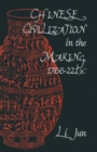 Chinese Civilization in the Making, 1766-221 BC - Book