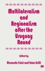 Multilateralism and Regionalism after the Uruguay Round - eBook