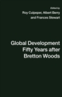 Global Development Fifty Years after Bretton Woods - eBook