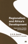 Regionalism and Africa's Development : Expectations, Reality and Challenges - eBook