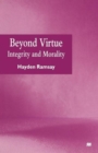 Beyond Virtue : Integrity and Morality - Book