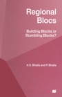 Regional Blocs : Building Blocks or Stumbling Blocks? - eBook