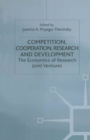 Competition, Cooperation, Research and Development : The Economics of Research Joint Ventures - eBook
