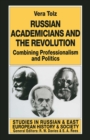Russian Academicians and the Revolution : Combining Professionalism and Politics - eBook