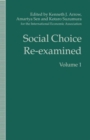 Social Choice Re-examined : Volume 1: Proceedings of the IEA Conference held at Schloss Hernstein, Berndorf, near Vienna, Austria - Book