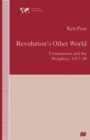 Revolution's Other World : Communism and the Periphery, 1917-39 - eBook