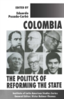 Colombia : The Politics of Reforming the State - eBook
