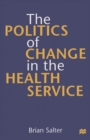 The Politics of Change in the Health Service - eBook
