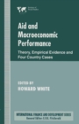 Aid and Macroeconomic Performance : Theory, Empirical Evidence and Four Country Cases - eBook