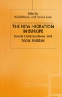 The New Migration in Europe : Social Constructions and Social Realities - eBook