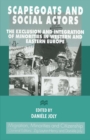 Scapegoats and Social Actors : The Exclusion and Integration of Minorities in Western and Eastern Europe - eBook