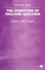 The Condition of England Question : Carlyle, Mill, Engels - eBook