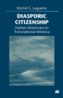 Diasporic Citizenship : Haitian Americans in Transnational America - eBook