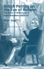 British Politics on the Eve of Reform : The Duke of Wellington's Administration, 1828-30 - eBook