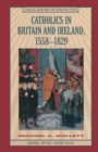 Catholics in Britain and Ireland, 1558 1829 - eBook