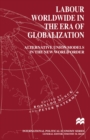 Labour Worldwide in the Era of Globalization : Alternative Union Models in the New World Order - eBook