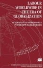 Labour Worldwide in the Era of Globalization : Alternative Union Models in the New World Order - Book