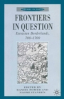 Frontiers in Question : Eurasian Borderlands, 700-1700 - eBook