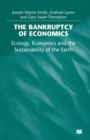 The Bankruptcy of Economics: Ecology, Economics and the Sustainability of the Earth - eBook