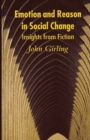 Emotion and Reason in Social Change : Insights from Fiction - Book