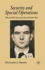 Security and Special Operations : SOE and MI5 During the Second World War - Book