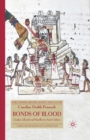 Bonds of Blood : Gender, Lifecycle, and Sacrifice in Aztec Culture - Book