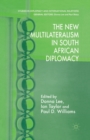 The New Multilateralism in South African Diplomacy - Book
