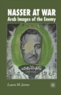 Nasser at War : Arab Images of the Enemy - Book