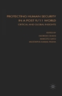Protecting Human Security in a Post 9/11 World : Critical and Global Insights - Book