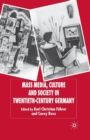 Mass Media, Culture and Society in Twentieth-Century Germany - Book