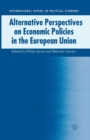 Alternative Perspectives on Economic Policies in the European Union - Book