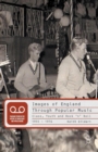 Images of England Through Popular Music : Class, Youth and Rock 'n' Roll, 1955-1976 - Book