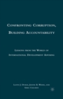 Confronting Corruption, Building Accountability : Lessons from the World of International Development Advising - Book