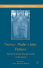 Norman Mailer's Later Fictions : Ancient Evenings through Castle in the Forest - Book