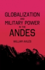 Globalization and Military Power in the Andes - Book