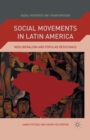 Social Movements in Latin America : Neoliberalism and Popular Resistance - Book